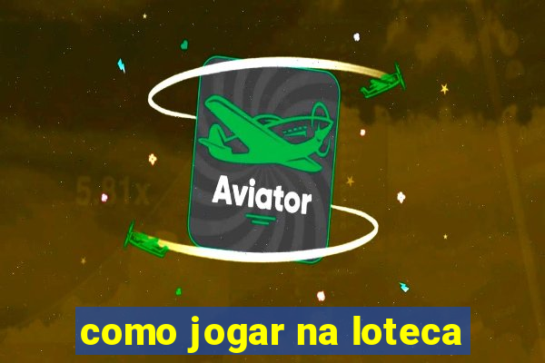 como jogar na loteca